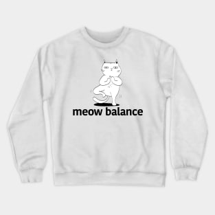 Meow Balance: Cat Yoga in the Tree Pose Crewneck Sweatshirt